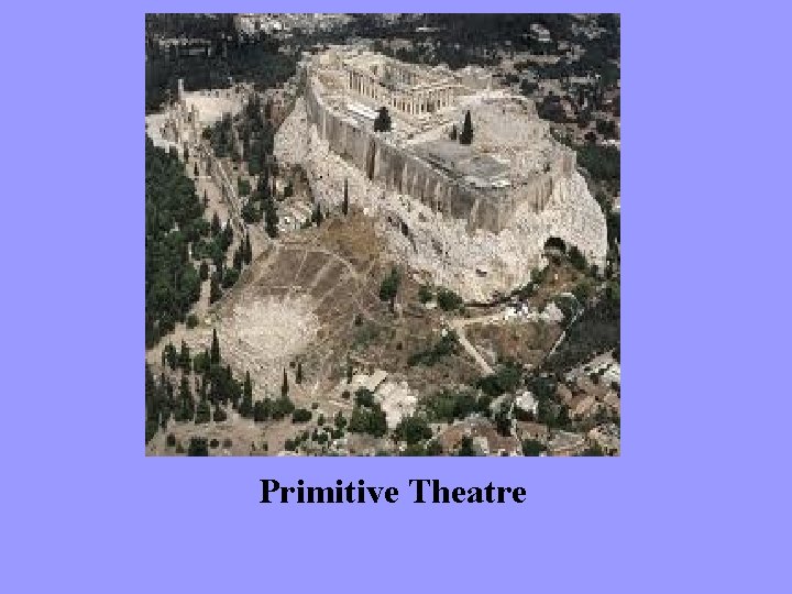 Primitive Theatre 