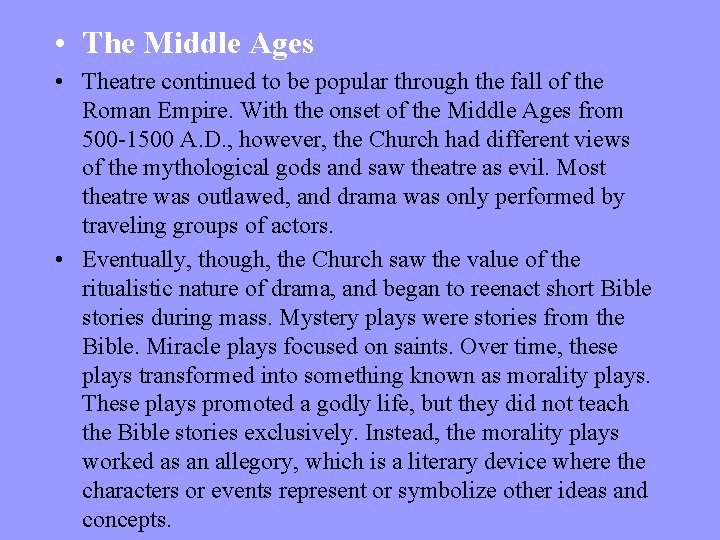  • The Middle Ages • Theatre continued to be popular through the fall