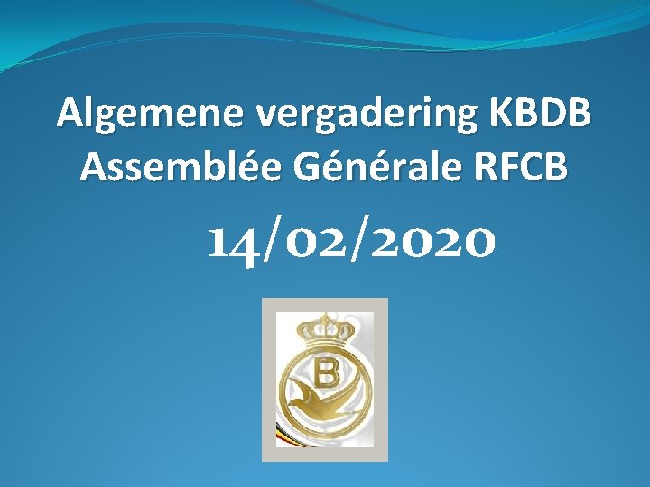 Algemene vergadering KBDB Assemblée Générale RFCB 14/02/2020 