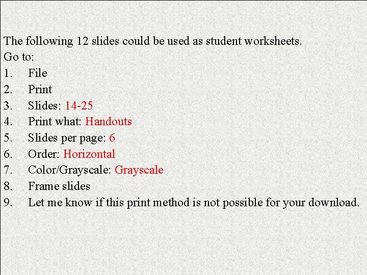 The following 12 slides could be used as student worksheets. Go to: 1. File