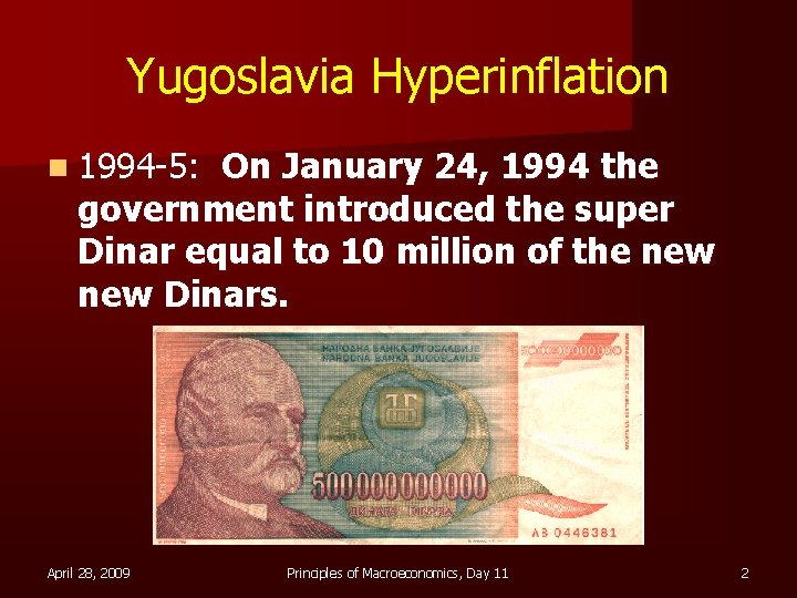 Yugoslavia Hyperinflation n 1994 -5: On January 24, 1994 the government introduced the super