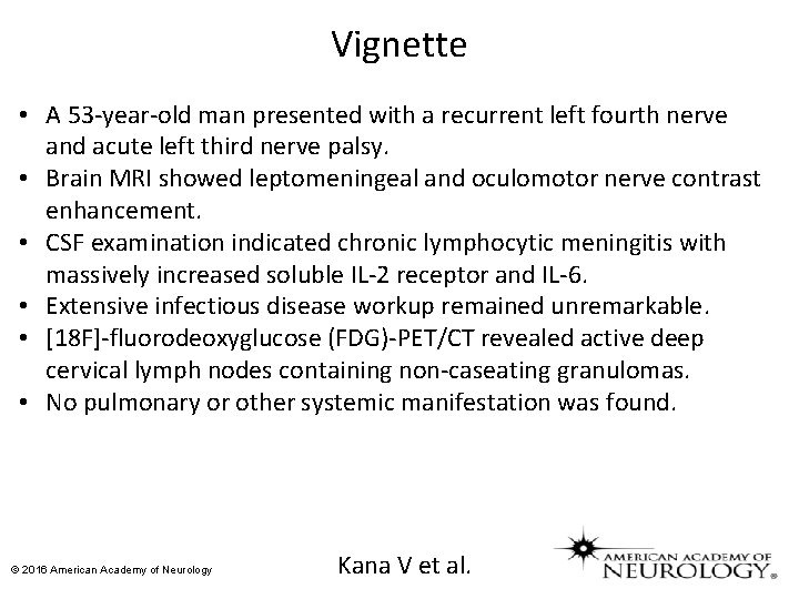 Vignette • A 53 -year-old man presented with a recurrent left fourth nerve and
