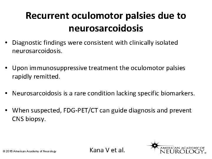 Recurrent oculomotor palsies due to neurosarcoidosis • Diagnostic findings were consistent with clinically isolated
