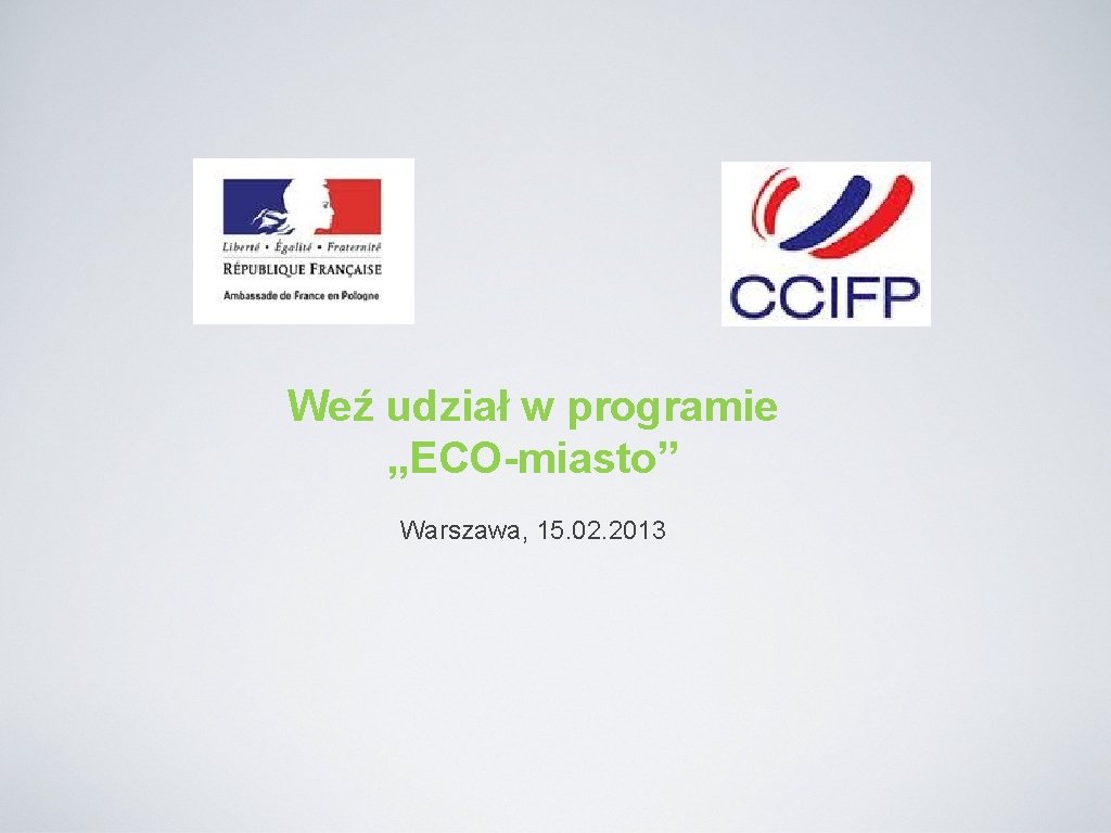 Weź udział w programie „ECO-miasto” Warszawa, 15. 02. 2013 