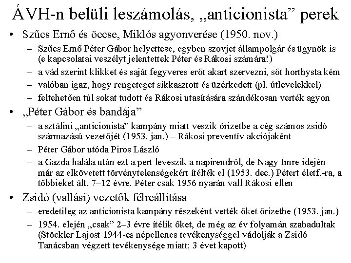 ÁVH-n belüli leszámolás, „anticionista” perek • Szűcs Ernő és öccse, Miklós agyonverése (1950. nov.