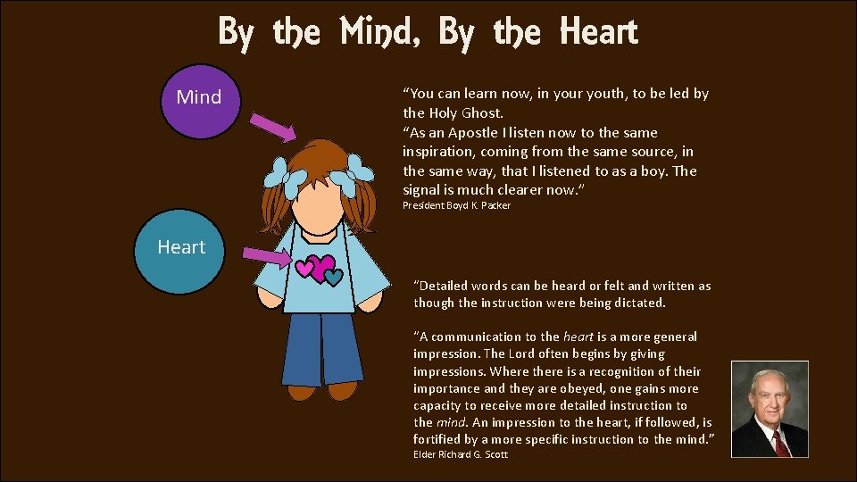 By the Mind, By the Heart Mind “You can learn now, in your youth,