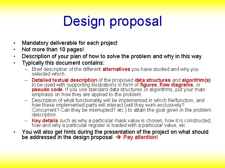 Design proposal • • Mandatory deliverable for each project Not more than 10 pages!