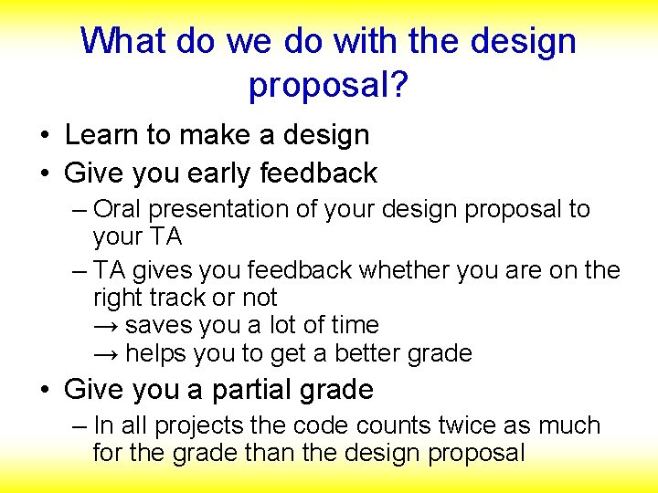 What do we do with the design proposal? • Learn to make a design