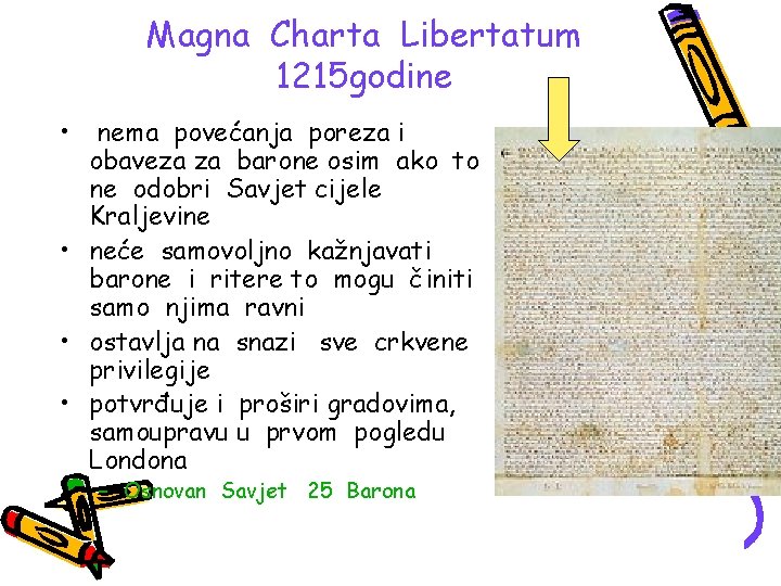 Magna Charta Libertatum 1215 godine • nema povećanja poreza i obaveza za barone osim