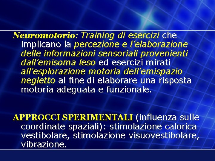 Neuromotorio: Training di esercizi che implicano la percezione e l’elaborazione delle informazioni sensoriali provenienti