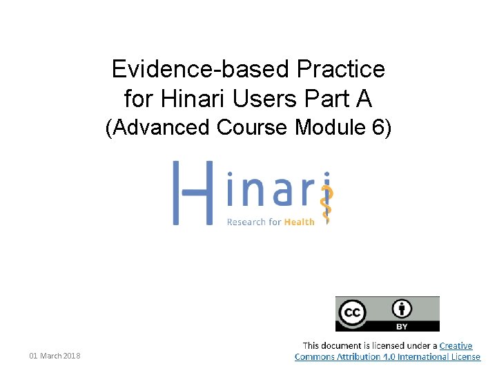 Evidence-based Practice for Hinari Users Part A (Advanced Course Module 6) 01 March 2018