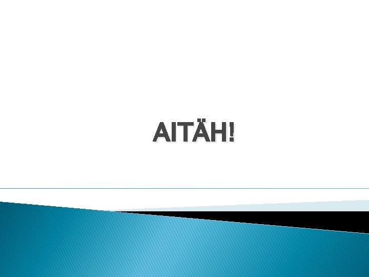 AITÄH! 