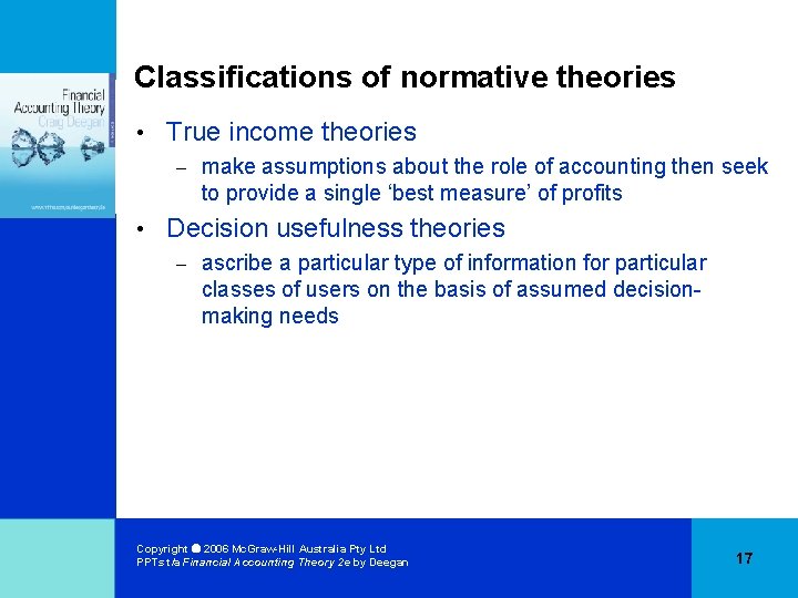 Classifications of normative theories • True income theories – • make assumptions about the