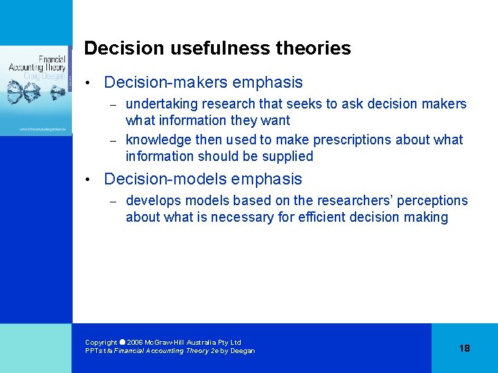 Decision usefulness theories • Decision-makers emphasis undertaking research that seeks to ask decision makers