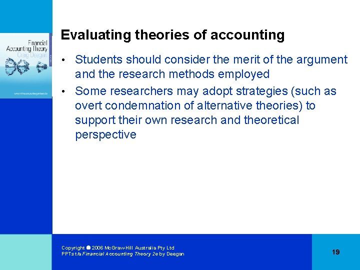 Evaluating theories of accounting Students should consider the merit of the argument and the