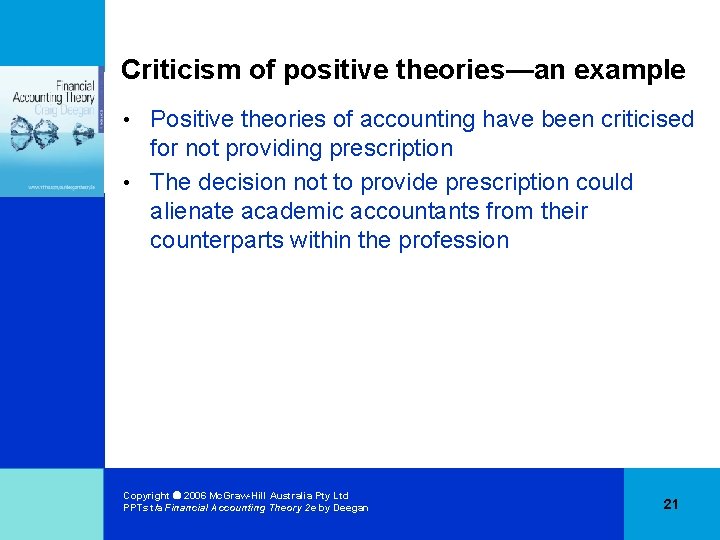 Criticism of positive theories—an example Positive theories of accounting have been criticised for not