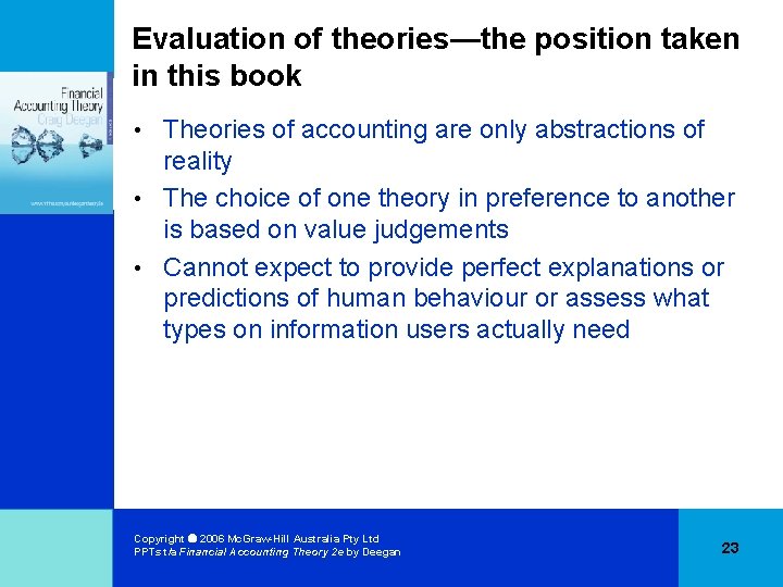 Evaluation of theories—the position taken in this book Theories of accounting are only abstractions