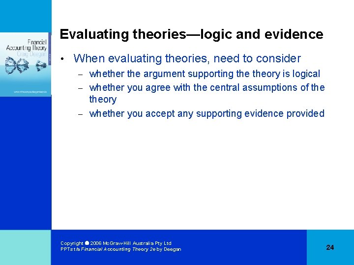 Evaluating theories—logic and evidence • When evaluating theories, need to consider whether the argument
