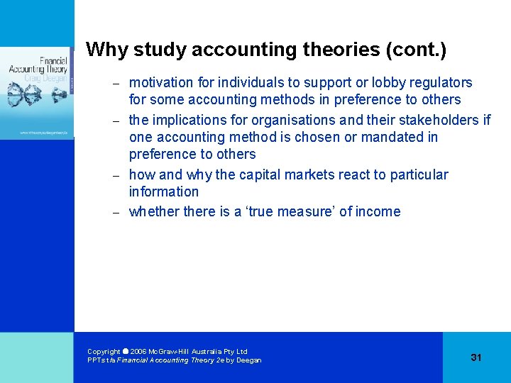 Why study accounting theories (cont. ) motivation for individuals to support or lobby regulators