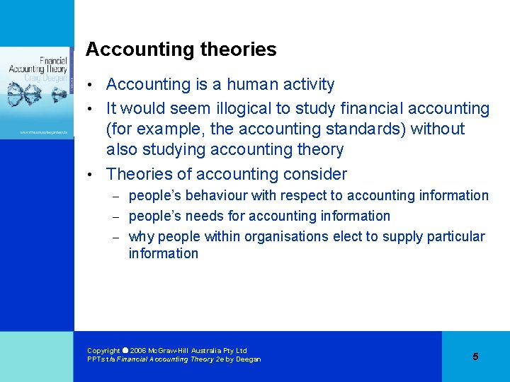 Accounting theories Accounting is a human activity • It would seem illogical to study