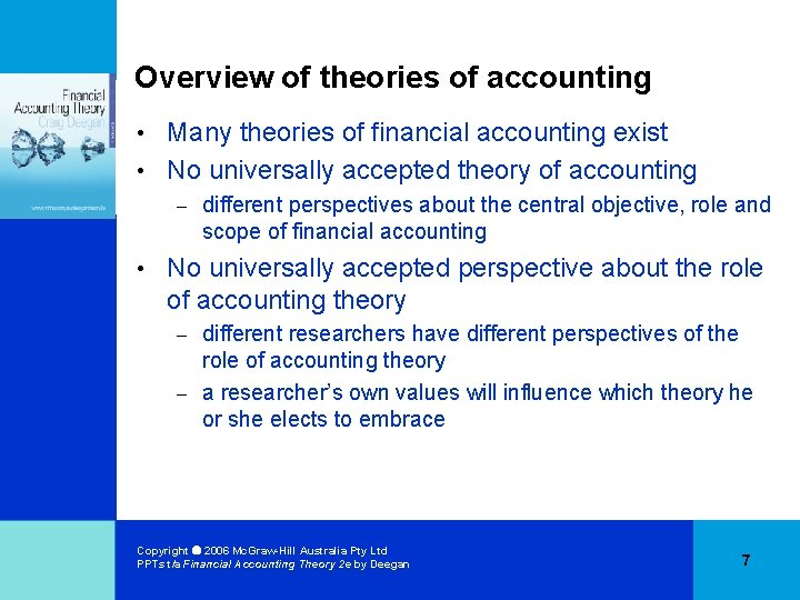 Overview of theories of accounting Many theories of financial accounting exist • No universally