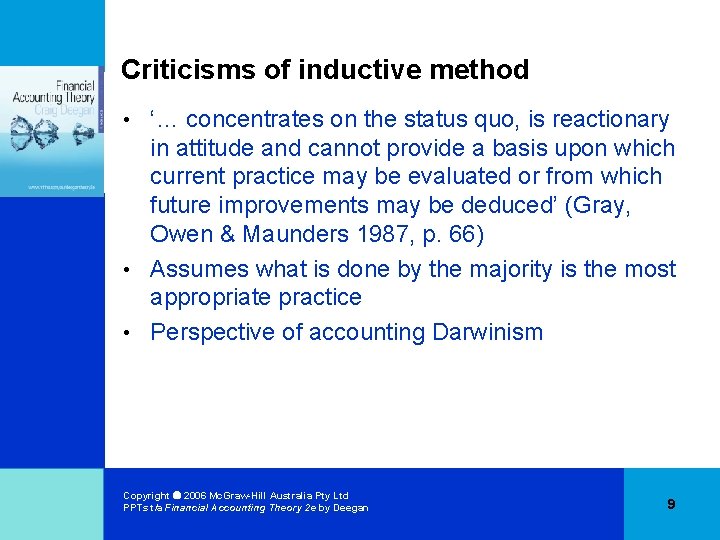 Criticisms of inductive method ‘… concentrates on the status quo, is reactionary in attitude