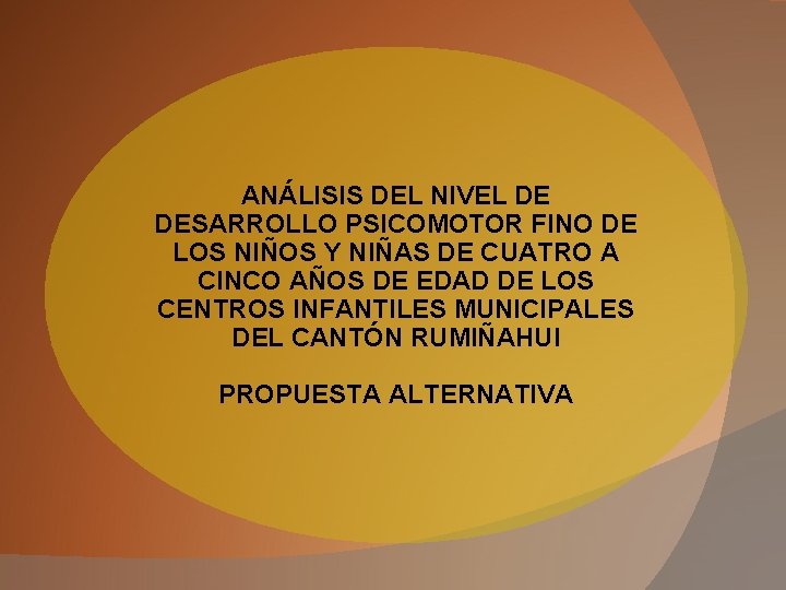 ANÁLISIS DEL NIVEL DE DESARROLLO PSICOMOTOR FINO DE LOS NIÑOS Y NIÑAS DE CUATRO