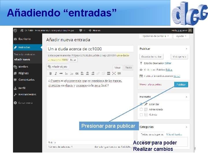 Añadiendo “entradas” Presionar para publicar Acceso para poder Realizar cambios 12 