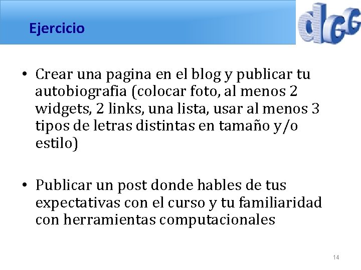 Ejercicio • Crear una pagina en el blog y publicar tu autobiografia (colocar foto,