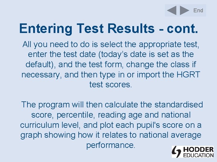 End Entering Test Results - cont. All you need to do is select the