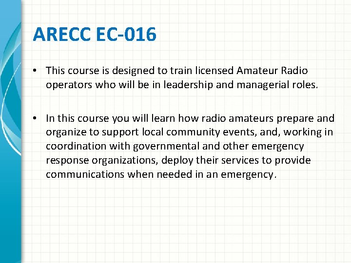 ARECC EC-016 • This course is designed to train licensed Amateur Radio operators who