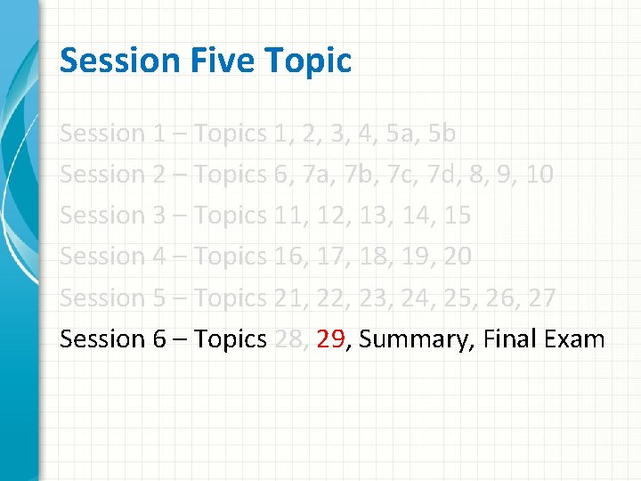 Session Five Topic Session 1 – Topics 1, 2, 3, 4, 5 a, 5