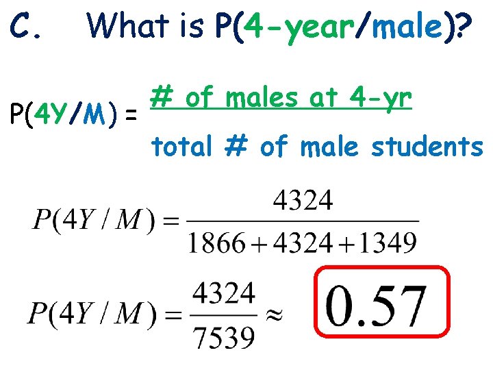 Lines and Angles 3 -1 C. What is P(4 -year/male)? P(4 Y/M) = Holt