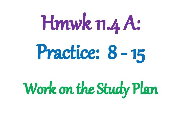 3 -1 Lines and Angles Hmwk 11. 4 A: Practice: 8 - 15 Work
