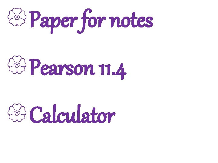 3 -1 Lines and Angles {Paper for notes {Pearson 11. 4 {Calculator Holt Geometry