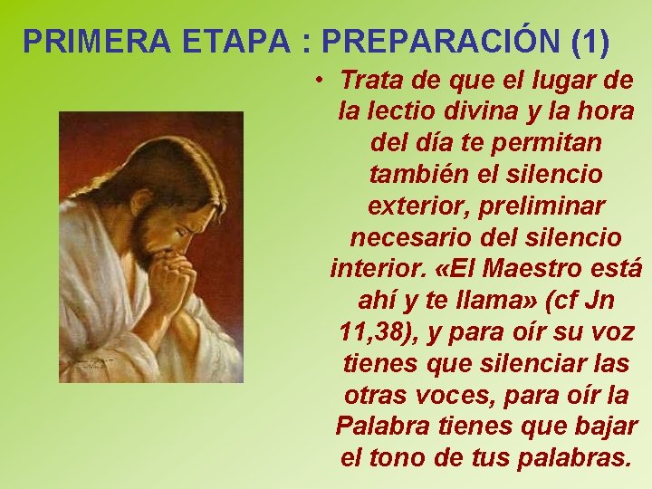 PRIMERA ETAPA : PREPARACIÓN (1) • Trata de que el lugar de la lectio