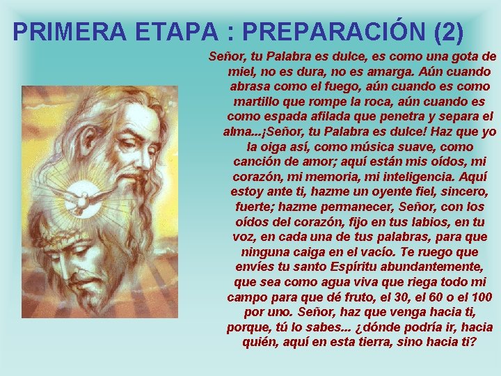 PRIMERA ETAPA : PREPARACIÓN (2) Señor, tu Palabra es dulce, es como una gota