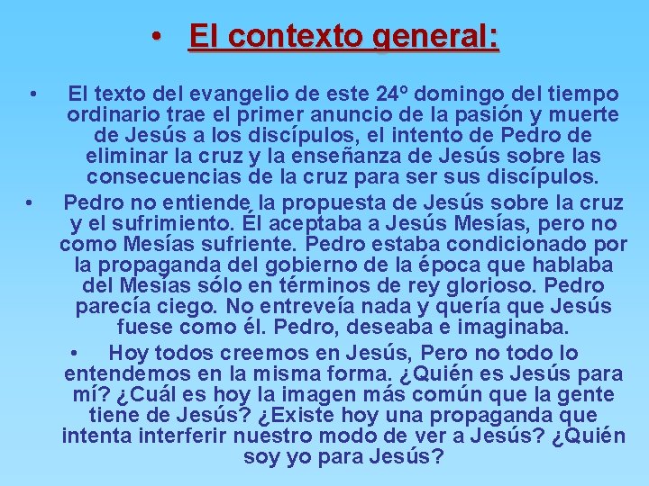  • El contexto general: • • El texto del evangelio de este 24º