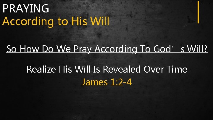 PRAYING According to His Will So How Do We Pray According To God’s Will?