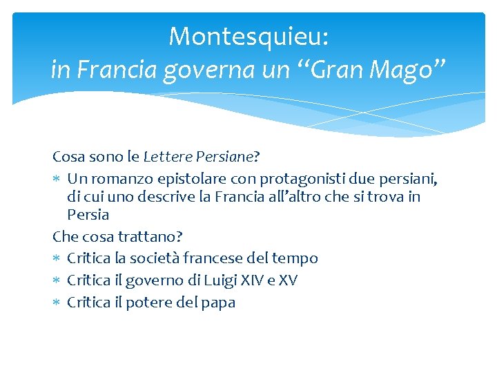 Montesquieu: in Francia governa un “Gran Mago” Cosa sono le Lettere Persiane? Un romanzo