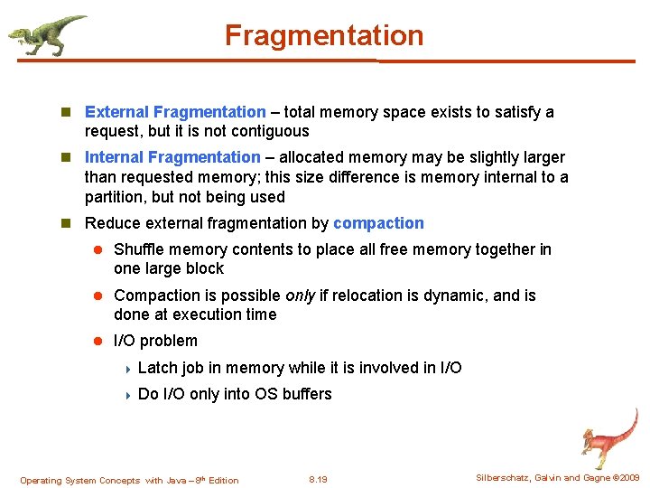 Fragmentation n External Fragmentation – total memory space exists to satisfy a request, but