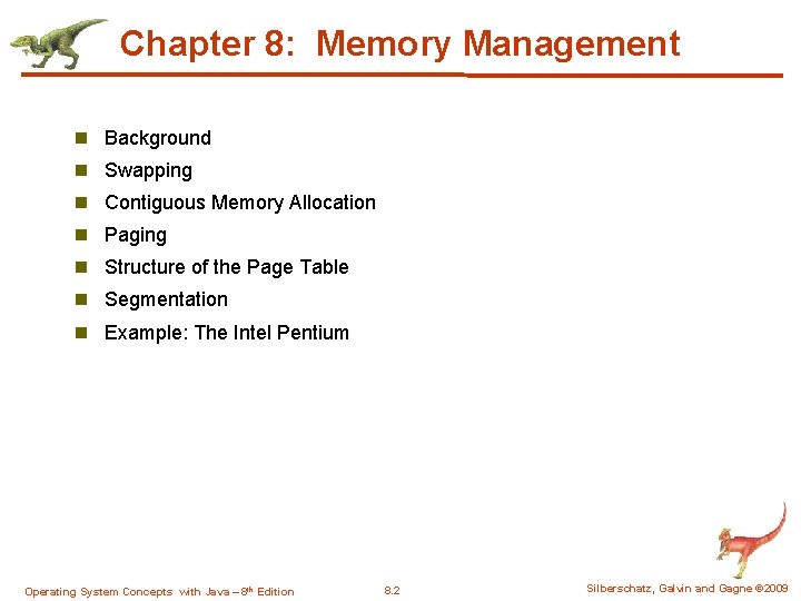 Chapter 8: Memory Management n Background n Swapping n Contiguous Memory Allocation n Paging