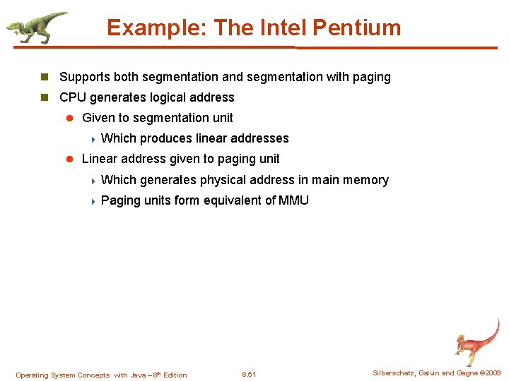 Example: The Intel Pentium n Supports both segmentation and segmentation with paging n CPU