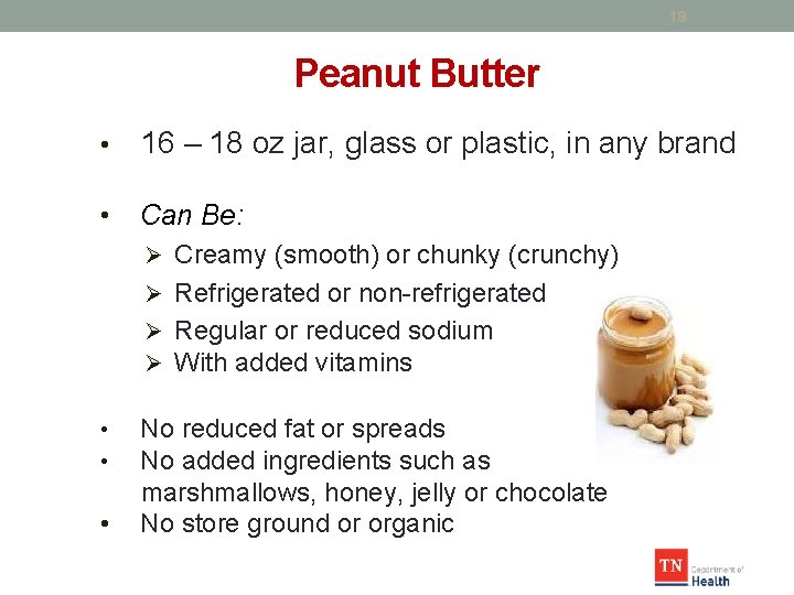 19 Peanut Butter • 16 – 18 oz jar, glass or plastic, in any