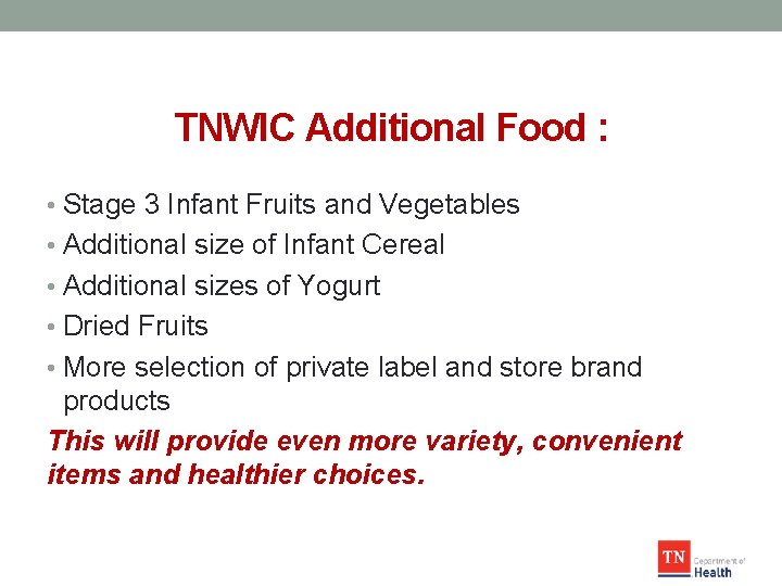 TNWIC Additional Food : • Stage 3 Infant Fruits and Vegetables • Additional size