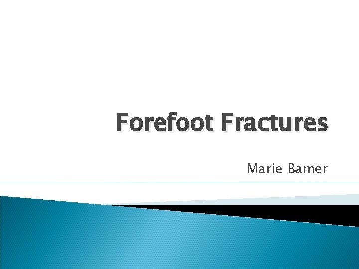 Forefoot Fractures Marie Bamer 