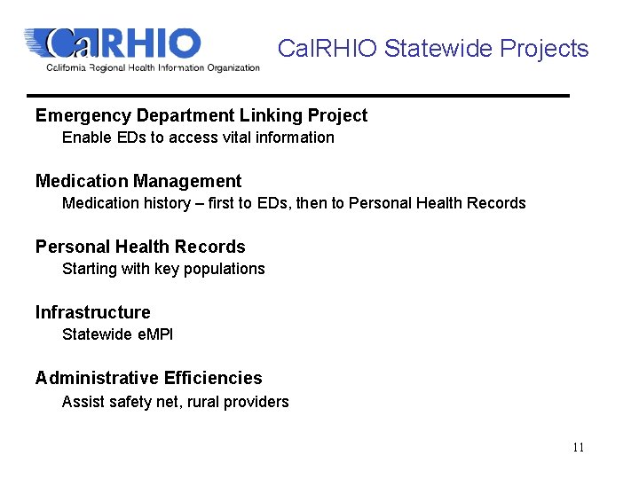 Cal. RHIO Statewide Projects Emergency Department Linking Project Enable EDs to access vital information