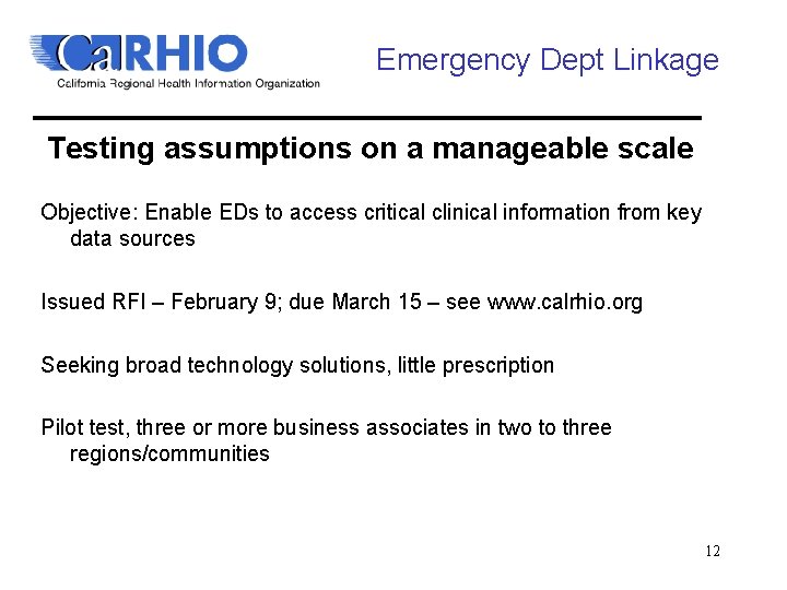 Emergency Dept Linkage Testing assumptions on a manageable scale Objective: Enable EDs to access