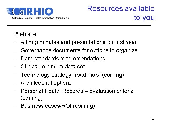 Resources available to you Web site • All mtg minutes and presentations for first