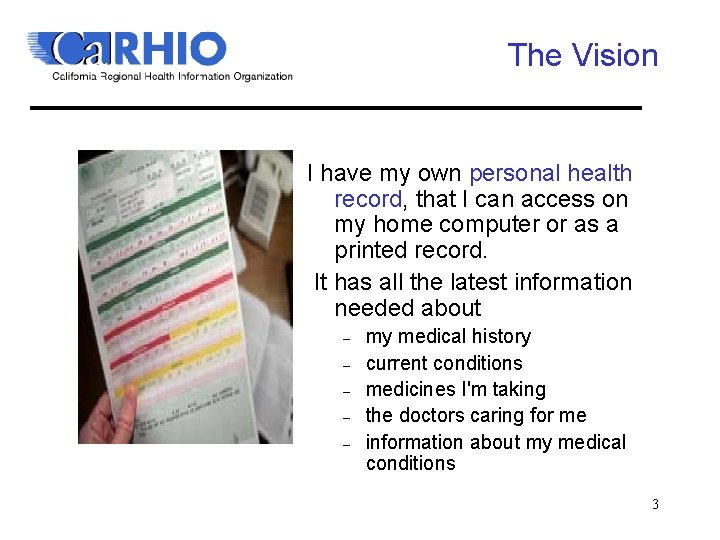 The Vision • I have my own personal health record, that I can access
